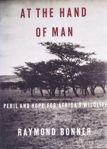 At The Hand Of Man: Peril and Hope for Africa's Wildlife