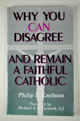 Why you can disagree-- and remain a faithful Catholic