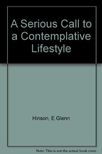 Serious Call to a Comtemplative Lifestyle Revised