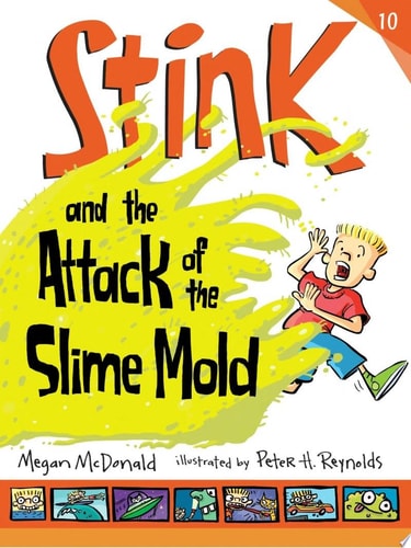 Stink and the Attack of the Slime Mold