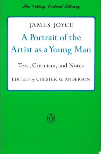 A Portrait of the Artist as a Young Man: Text, Criticism, and Notes (Critical Library, Viking)