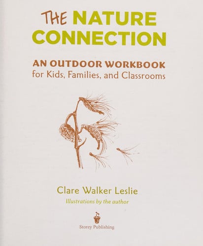 The Nature Connection An Outdoor Workbook for Kids, Families, and Classrooms