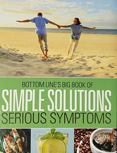 Bottom Line's Big Book of Simple Solutions to Serious Symptoms