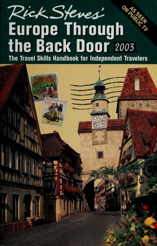 Rick Steves Europe Through the Back Door 2003: The Travel Skills Handbook for Independent Travelers