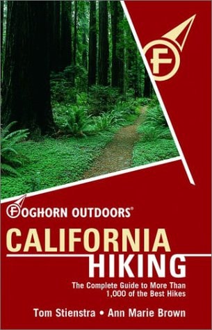 Foghorn Outdoors California Hiking: The Complete Guide to More Than 1,000 of the Best Hikes