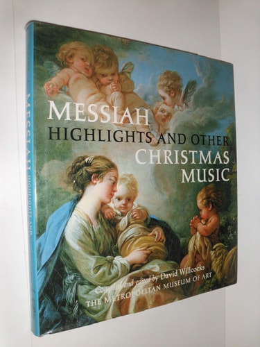 Messiah Highlights and Other Christmas Music: A Selection of Music by Handel, Bach, Berlioz, Britten, and Others