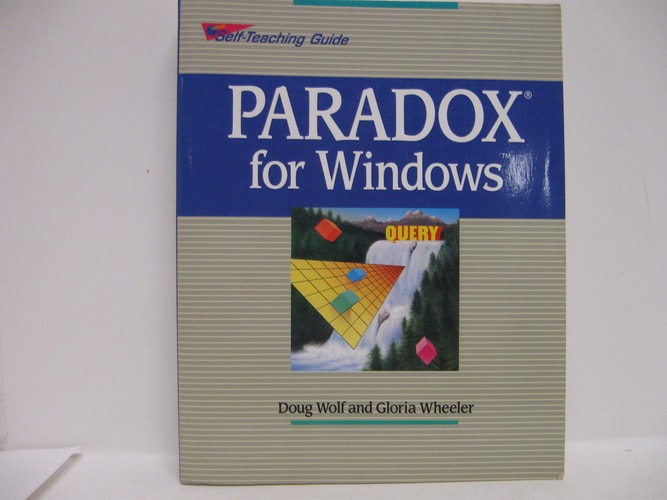 Paradox for Windows: Self-Teaching Guide (Wiley Self-Teaching Guides)