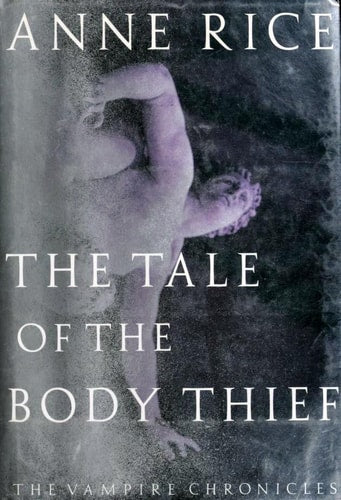 The Tale of the Body Thief (Vampire Chronicles)