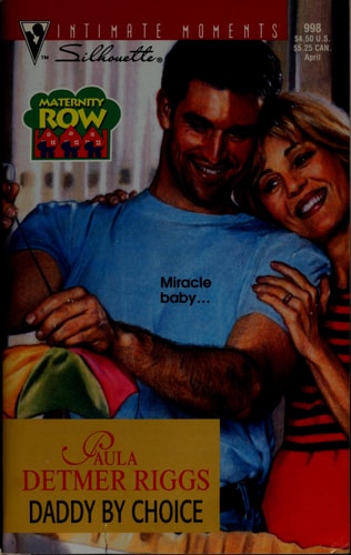 Daddy By Choice (Maternity Row) (Silhouette Intimate Moments No. 998)