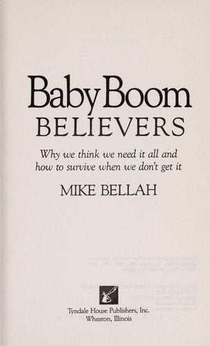 Baby Boom Believers: Why We Think We Need It All and How to Survive When We Don't Get It