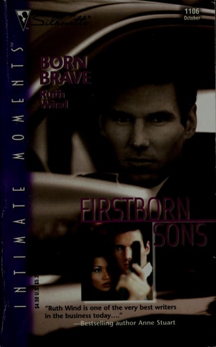 Born Brave (Firstborn Sons) (Silhouette Intimate Moments, 1106)