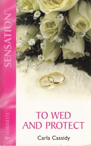 To Wed And Protect (The Delaney Heirs) (Silhouette Intimate Moments # 1126)