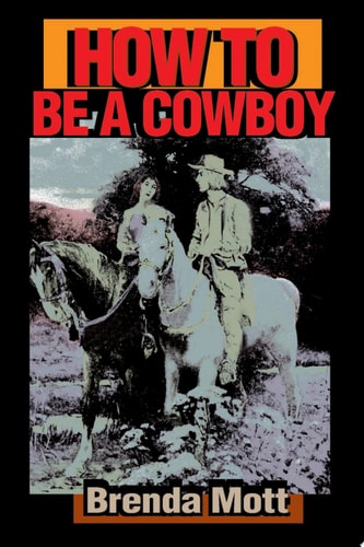 How to Be a Cowboy