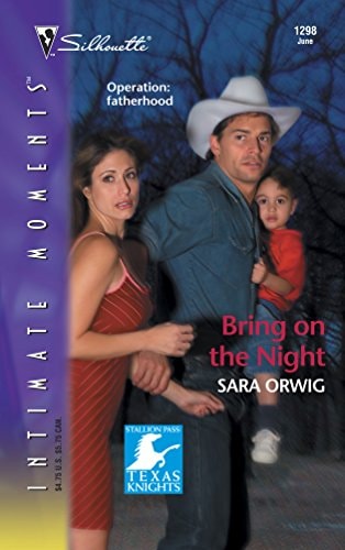 Bring on the Night : Stallion Pass: Texas Knights (Silhouette Intimate Moments No. 1298) (Stallion Pass: Texas Knights, 2)
