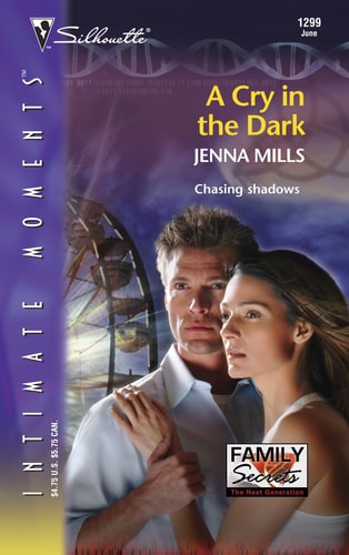 A Cry in the Dark (Family Secrets) (Silhouette Intimate Moments No. 1299)