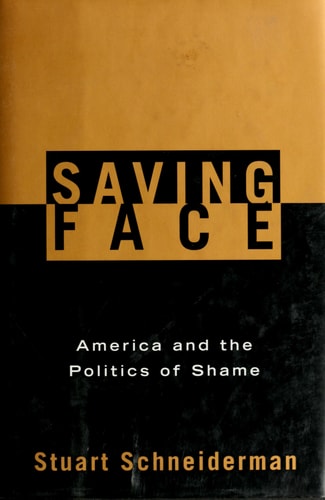 Saving Face: America and the Politics of Shame