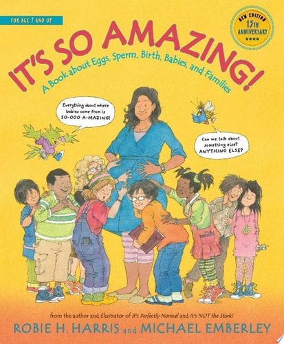 It's So Amazing! A Book about Eggs, Sperm, Birth, Babies, and Families