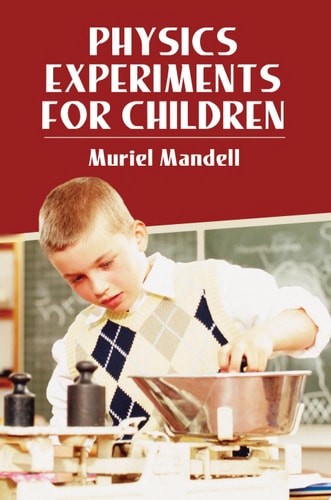 Physics Experiments for Children (Dover Children's Science Books)