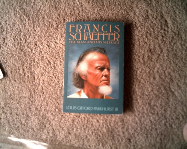 Francis Schaeffer: The Man and His Message
