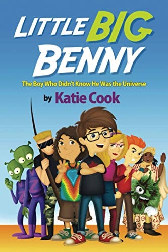 Little Big Benny: The Boy Who Didn't Know He Was the Universe