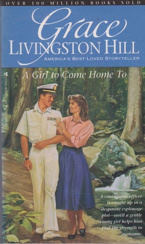Girl to Come Home to (Grace Livingston Hill)