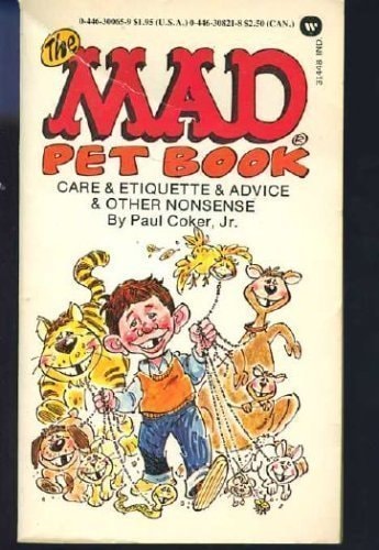 The Mad Pet Book: Care & Etiquette & Advice & Other Nonsense