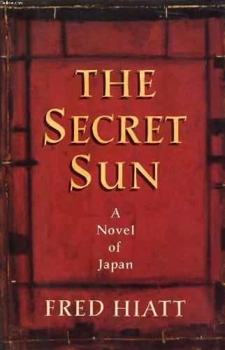 THE SECRET SUN: A NOVEL OF JAP