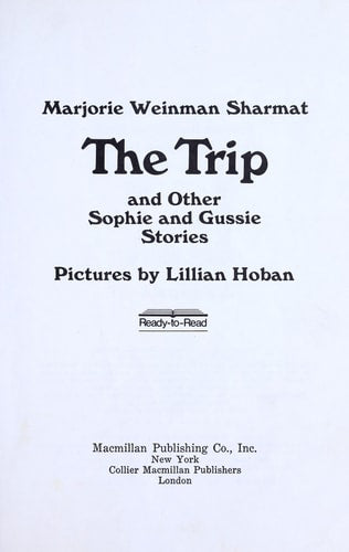 The Trip, and Other Sophie and Gussie Stories (Ready-To-Read)