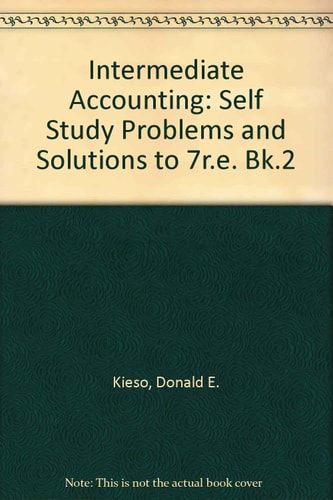 Intermediate Accounting, Self Study Problems Solution Book II