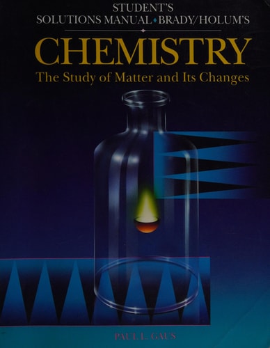 Chemistry, Solutions Manual: The Study of Matter and Its Changes