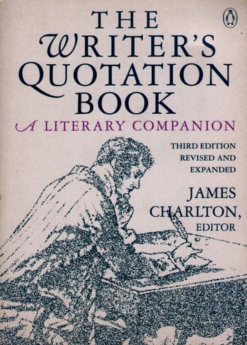 The Writer's Quotation Book: Revised Edition