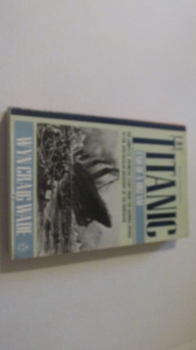The Titanic: End of A Dream
