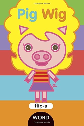 Flip-a-Word: Pig Wig