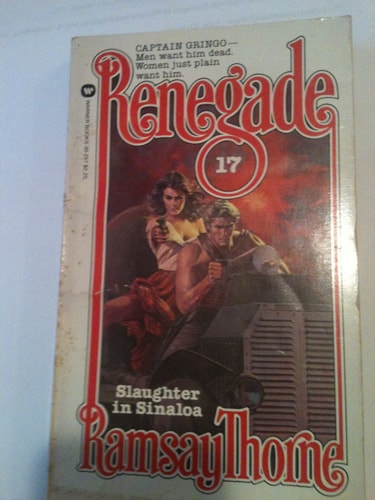 Renegade: Slaughter in Sinaloa - Book #17