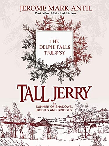 Tall Jerry and the Summer of Shadows, Bodies and Bridge - Book 1 (Delphi Falls Trilogy) (Pompey Hollow Book Club)