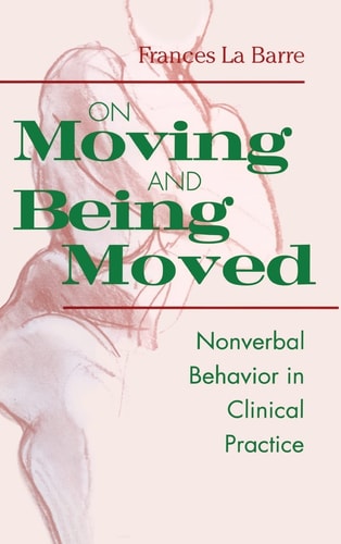On Moving and Being Moved: Nonverbal Behavior in Clinical Practice