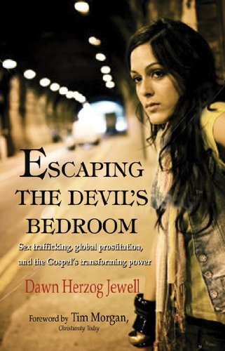 Escaping the Devil's Bedroom***OP***: Sex Trafficking, Global Prostitution, and the Gospel's Transforming Power