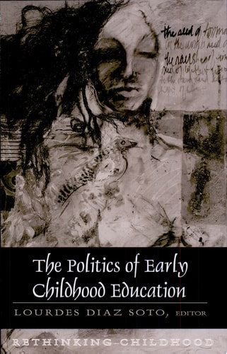 The Politics of Early Childhood Education: Third Printing (Rethinking Childhood)