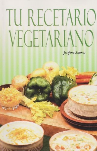 Tu recetario vegetariano (Spanish Edition)