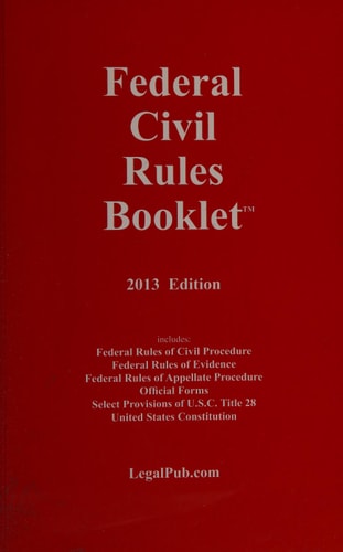 2013 Federal Civil Rules Booklet (For Use With All Civil Procedure Casebooks) by LegalPub.com (2013-01-12)