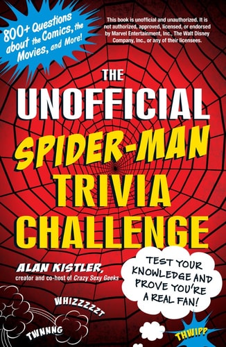 The Unofficial Spider-Man Trivia Challenge: Test Your Knowledge and Prove You're a Real Fan!