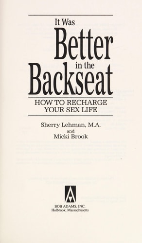 It Was Better in the Backseat: How to Recharge Your Sex Life