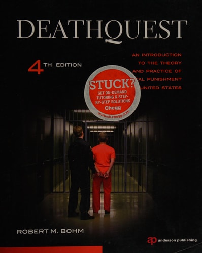 DeathQuest, Fourth Edition: An Introduction to the Theory and Practice of Capital Punishment in the United States