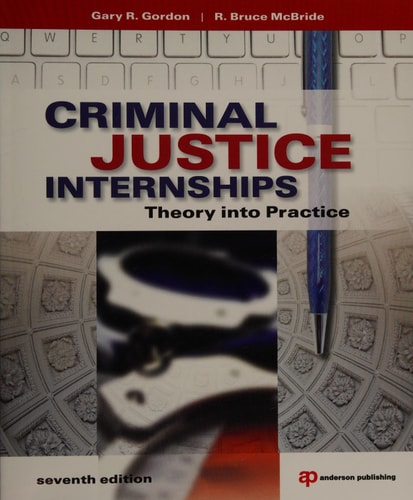 Criminal Justice Internships, Seventh Edition: Theory Into Practice