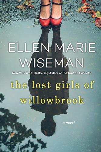 The Lost Girls of Willowbrook A Heartbreaking Novel of Survival Based on True History