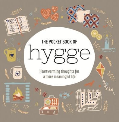 The Pocket Book of Hygge: Heartwarming Thoughts for a More Meaningful Lifee