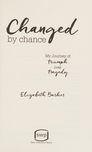 Changed By Chance: My Journey of Triumph Over Tragedy