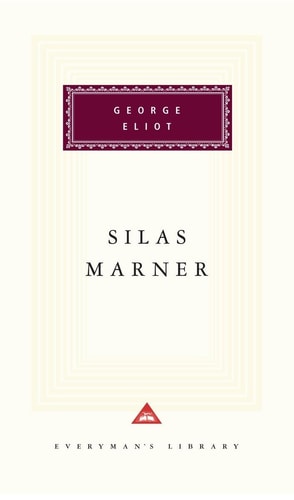 Silas Marner: Introduction by Rosemary Ashton (Everyman's Library Classics Series)
