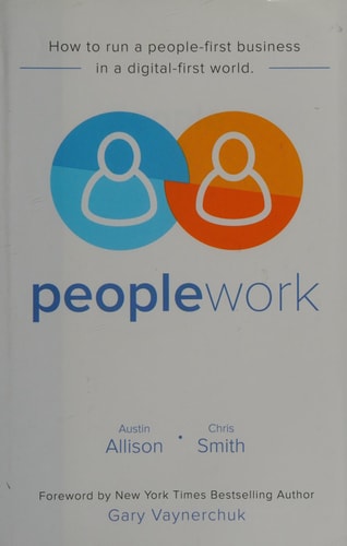 Peoplework: How to run a people-first business in a digital-first world