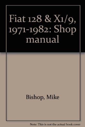 Fiat 128 & X1/9, 1971-1982: Shop manual